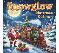 SnowGlow Christmas Colors: A Cozy & Relaxing Christmas Coloring Book with Easy Winter Designs for Kids, Teens & Adults