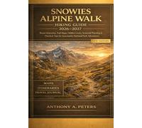 Snowies Alpine Walk Hiking Guide 2026-2027: Route Itineraries, Trail Maps, Hidden Gems, Seasonal Planning & Practical Tips for Kosciuszko National Park Adventures