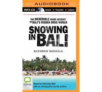 Snowing in Bali: The Incredible Inside Account of Bali's Hidden Drug World