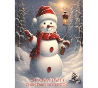 Snowman Christmas Notebook: Snowman Christmas Notebook | Snowman | Festive Notebook | Secret Santa List | Christmas Gift List | Christmas Day Planner | Christmas Journal | 100 Pages | 8.5 x 11 Inches