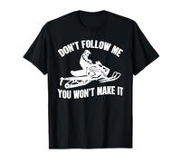 Snowmobile Don’t Follow Me Funny Winter Sport Adventure T-Shirt