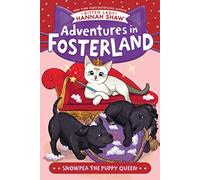 Snowpea the Puppy Queen (Adventures in Fosterland)