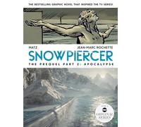 Snowpiercer: Prequel Vol. 2: Apocalypse