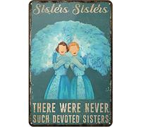 Snowsun Family Sisters Metal Sign Sisters There were Never Such Devoted Sisters Retro Decor Home Kitchen Bar Cafe Club Cave Wall Decor Sisters Tin Sign 8x12 Inch
