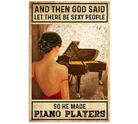 Snowsun Metal Sign and Then God Said Let There Be Sexy People So He Made Piano Players Funny Retro Vintage Aluminum Sign for Home garden Coffee Wall Decor Metal Tin Sign 8x12 Inch