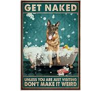 Snowsun Metal Sign Get Naked Unless You are Just Visiting Don't Make It weird German Shepherd Funny Retro Vintage Aluminum Sign for Home garden Coffee Wall Decor Metal Tin Sign 8 * 12 Inch