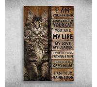 snowsun Metal Sign Maine Coon I Am Your Friend Your Partner Your Cat You Are My Life Sign Vintage Funny Sign Retro Aluminum Tin Signs for Home Farm Garden Outdoor Garage 8x12 Inches