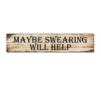 snowsun Metal Sign Maybe Swearing Will Help Vintage Signs Retro Tin Signs Aluminum Sign for Kitchen Home Garden Wall Bar Cafe Decor 4x16 Inches