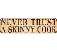 snowsun Metal Sign Never Trust a Skinny Cook Vintage Signs Retro Tin Signs Aluminum Sign for Kitchen Home Garden Wall Bar Cafe Decor 4x16 Inches