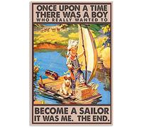 Snowsun Metal Sign Once Upon A Time There Was A Boy Who Is Really Want To Become A Sailor Vintage Tin Sign Funny Signs Wall Decor for Home Garden Bar Outdoor Living Room 8x12 Inches