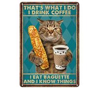 Snowsun Metal Sign That’s What I Do I Drink Coffee I Eat Baguette And I Know Things cat Funny Retro Vintage Aluminum Sign for Home garden Coffee Wall Decor Metal Tin Sign 8x12 Inch