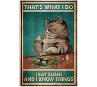 Snowsun Metal Sign That's What I Do I Eat Sushi and I Know Things cat Funny Retro Vintage Aluminum Sign for Home garden Coffee Wall Decor Metal Tin Sign 8 * 12 Inch