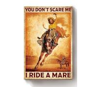 Snowsun Metal Sign You Dont Scare Me i ride a mare Funny Retro Vintage Aluminum Sign for Home garden Coffee Wall Decor Metal Tin Sign 8x12 Inch