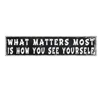 snowsun Metal Signs What Matters Most Is How You See Yourself Tin Sign Aluminum Sign Funny Vintage Street Sign Wall Decor for Home Farmhouse Bar Cafe Fence Yard Signs 6×16 Inches