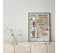Snowsun Metal Tin Sign Dalmatian Dog Every Snack You Make Every Meal You Bake Every Bite You Take Aluminum Vintage Sign tin sign Retro for Home Garden Office Wall Decor 8x12 Inches