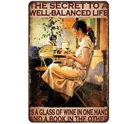 Snowsun The Secret to A Well Balanced Life is A Glass of Wine in One Hand and Book in The Other Funny Retro Vintage Aluminum Sign for Home garden Coffee Wall Decor Metal Tin Sign 8x12 Inch