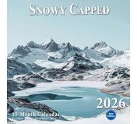 Snowy Capped 2026 Calendar: mountain peaks blanketed in fresh snow and alpine wonder