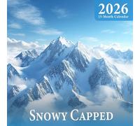 Snowy Capped 2026 Calendar: mountain peaks blanketed in fresh snow and alpine wonder