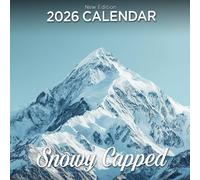 Snowy Capped 2026 Calendar: mountain peaks blanketed in fresh snow and alpine wonder