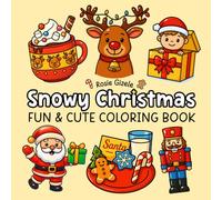 Snowy Christmas: A Fun and Cute Holiday Coloring Book for Kids Ages 3-8 with Santa, Snowmen, Penguins & Festive Winter Scenes (Easy & Simple Sweetie Cuties Coloring Books)