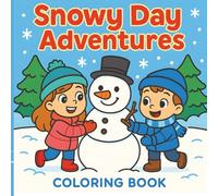 Snowy Day Adventures: A Winter Coloring Book for Kids Ages 3-8 with Snowmen, Sledding, and Cozy Outdoor Fun