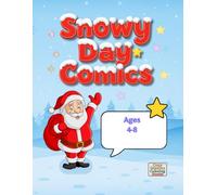 Snowy Day Comics: Blank Comic Book for Kids Ages 4-8: Create and Draw Your Own Winter Adventures and Funny Comics - Fun Creative Book for Boys and Girls