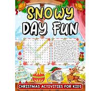 Snowy Day Fun Christmas Coloring & Activity Book: Fun Winter Coloring Pages, Dot-to-Dots, Mazes & Holiday Activities for Kids Ages 4-8