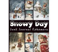 Snowy Day Junk Journal Ephemera: One-Sided Decorative Paper for Scrapbooking, Decoupage & Mixed Media. A Unique Fusion of Whimsy and Winter Aesthetics for Creative Projects.