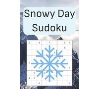 Snowy Day Sudoku: Sudoku Puzzles for Relaxing Snow Days, Cabin Weekends & Warm Winter Nights