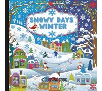 Snowy Days Coloring Book: Winter Coloring Book For All Ages