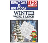 Snowy Days & Hot Cocoa Winter Word Search For Adults: The Ultimate Cozy Winter Escape: Relaxing Large Print Puzzles to Relieve Holiday Stress, Embrace Hygge, and Warm the Soul (Solutions Included)