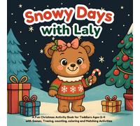 Snowy Days with Laly: A Fun Christmas Activity Book for Toddlers Ages 2-4 with Games, Tracing, counting, coloring and Matching Activities (The Adventures of Laly)