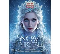 Snowy Fairytale Faces Coloring Book: Enchanted Winter Portraits of Magical Christmas Characters - Premium Holiday Edition: 50 PAGES (Christmas ... ... Collection - Premium Holiday Coloring Series)