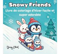Snowy Friends: Livre de coloriage d’hiver facile et super adorable