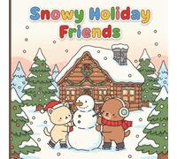 Snowy Holiday Friends Coloring Book: Cute Winter Animals, Cozy Cabins & Fun Holiday Scenes | 8.5 x 8.5 Inch | 50 Delightful Coloring Pages for Kids