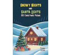 Snowy Nights and Santa Lights: 100 Christmas Poems