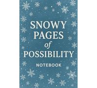 Snowy Pages of Possibility: A Winter-Inspired Lined Notebook for Dreams, Goals & Creative Writing