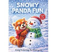 Snowy Panda Fun: Cozy Coloring for Everyone: 50 Winter Wonderland & Holiday Coloring Pages for Kids Ages 4-8 - Cute Red Pandas, Snowmen, Scarves, and ... Book) (Red Panda Adventures Coloring Series)