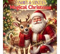 Snowy’s Enchanted Christmas: A Magical Holiday Coloring Collection of 44 Whimsical Illustrations: Featuring 44 Charming Holiday Illustrations for Stress Relief, Creativity, and Festive Fun