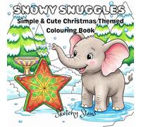 Snowy Snuggles: Simple and Cute Animal Doing Christmas Themed Activities Colouring Book | Gift for Vacations, Holidays and Free Times For Children and Adults