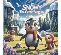 Snowy: The Gentle Penguin