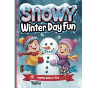 Snowy Winter Fun Day Activity Book for Kids Ages 6-8: Packed with Mazes, Puzzles, Word Games, Spot the Difference and Coloring Pages