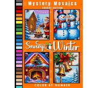 Snowy Winter Mystery Mosaic Color by Number for Adults: Cozy Frosty Coloring Book with Relaxing Seasonal Winter Scenes and Festive Designs