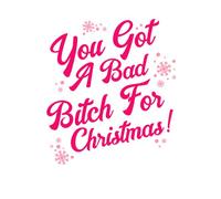 Snowy You Got A Bad Bitch For Christmas Women's T-Shirt - White - M - White