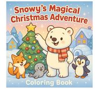 Snowy's Magical Christmas Adventure (Christmas Coloring Fun)