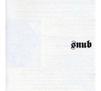 Snub - Why Build Bridges When You Can Burn Them?