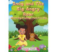 Snug and the Big Angry Roar: When Feelings Feel Too Big (Snug Emotions Series)
