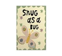 Snug As A Bug Butterfly Kids Poster Canvas Poster Wall Art Decor Print Picture Paintings for Living Room Bedroom Decoration 24x36inch(60x90cm)