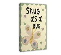 Snug As A Bug Butterfly Kids Poster Canvas Poster Wall Art Decor Print Picture Paintings for Living Room Bedroom Decoration 20x30inch(50x75cm)