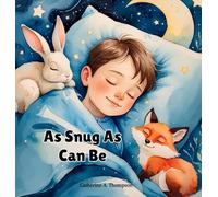 Snug as Can Be: A Soothing Bedtime Story for Kids Ages 3-7 About Animals, Sleep, and Feeling Safe